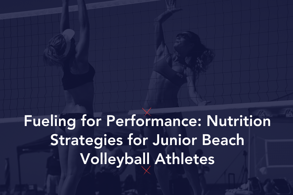 Fueling for Performance: Nutrition Strategies for Junior Beach Volleyball Athletes